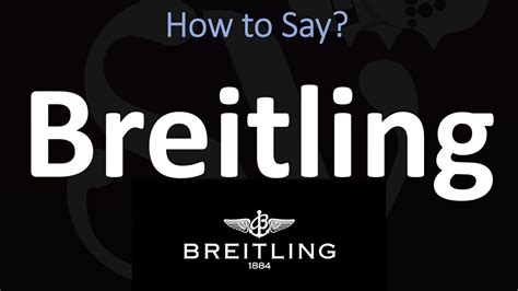 how to pronounce breitling|longines watches pronunciation.